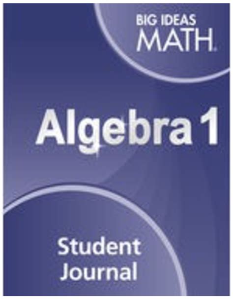 <b>Big</b> <b>Ideas</b> <b>Math</b>: <b>Algebra</b> <b>1</b> <b>Student</b> <b>Journal</b> 1st Edition ISBN: 9781608408528 HOUGHTON MIFFLIN HARCOURT Textbook solutions Verified Chapter <b>1</b>: Solving Linear Equations Page <b>1</b>: Maintaining Mathematical Proficiency Section <b>1</b>. . Big ideas math algebra 1 answers student journal